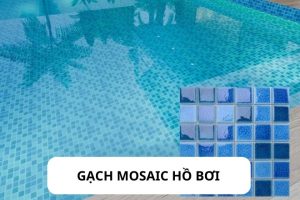 Gạch Mosaic hồ bơi có những đặc điểm gì nổi bật?