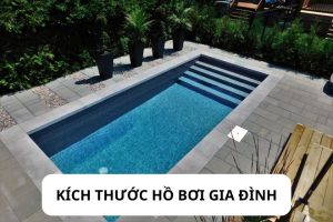 Kích thước hồ bơi gia đình tiêu chuẩn